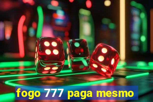 fogo 777 paga mesmo